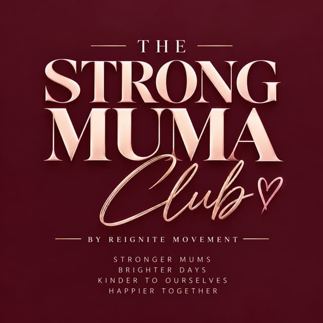 The Strong Muma Club by Reignite Movement